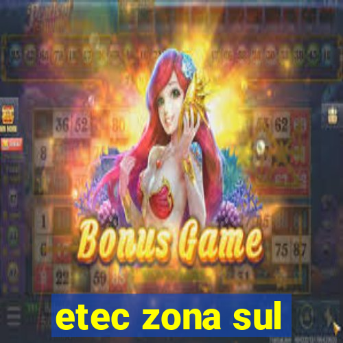 etec zona sul